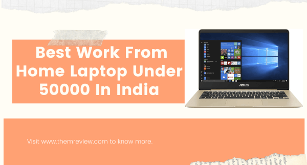 best work from home laptop under 50k india