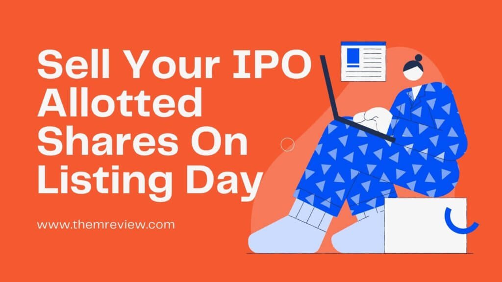 Sell Your IPO Allotted Shares On Listing Day